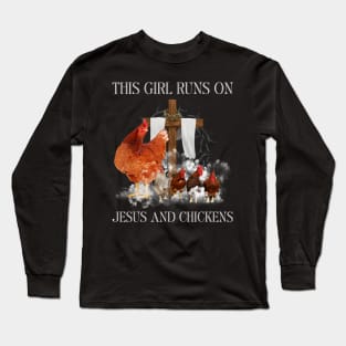 Farmer Christians - Girl Runs On Jesus and Chickens Long Sleeve T-Shirt